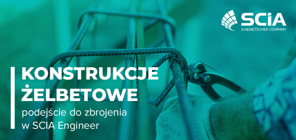 Szkolenie: Konstrukcje żelbetowe – podejście do zbrojenia w SCIA Engineer