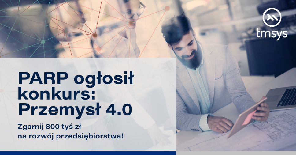 Wystartował konkurs PARP „Przemysł 4.0” z budżetem 20 mln zł na transformację firm!